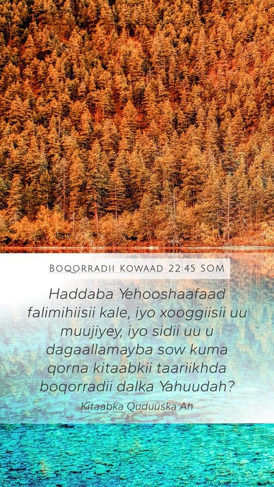 Boqorradii Kowaad 22:45 SOM Mobile Phone Wallpaper - Haddaba Yehooshaafaad falimihiisii kale, iyo - Mobile Bible Verse Wallpaper
