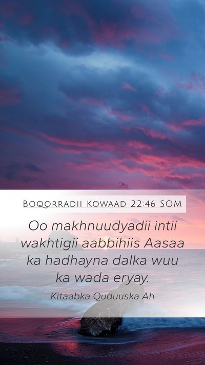 Boqorradii Kowaad 22:46 SOM Bible Verse Image