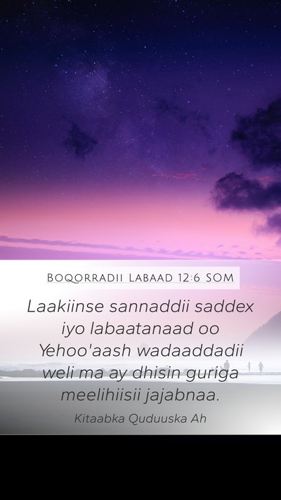 Boqorradii Labaad 12:6 SOM Mobile Phone Wallpaper - Laakiinse sannaddii saddex iyo labaatanaad oo - Mobile Bible Verse Wallpaper