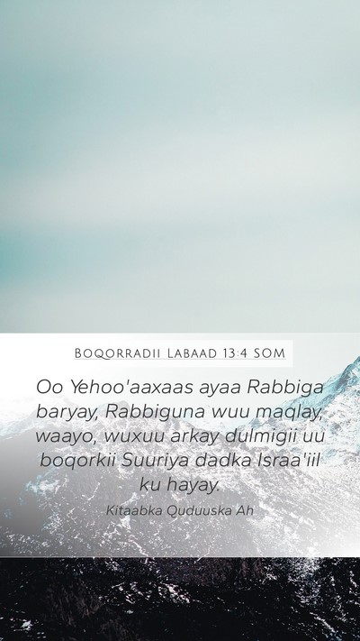 Boqorradii Labaad 13:4 SOM Bible Verse Image
