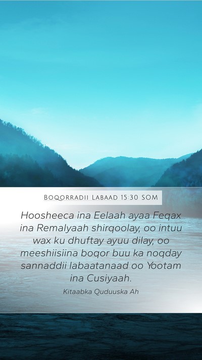 Boqorradii Labaad 15:30 SOM Bible Verse Image