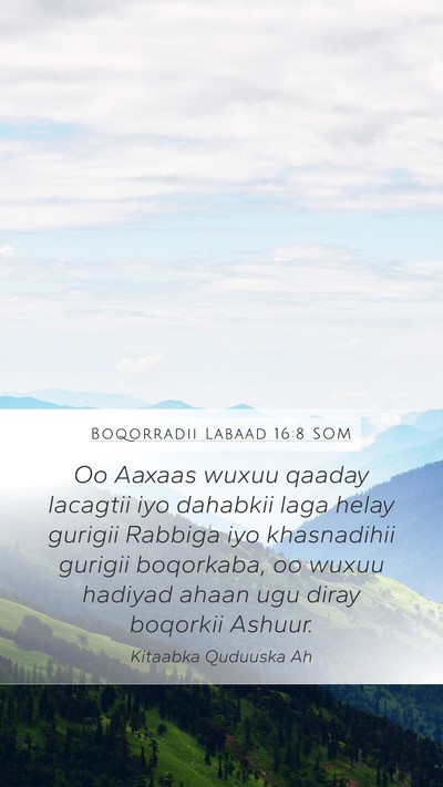 Boqorradii Labaad 16:8 SOM Bible Verse Image