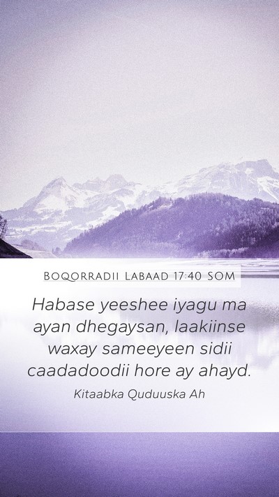 Boqorradii Labaad 17:40 SOM Mobile Phone Wallpaper - Habase yeeshee iyagu ma ayan dhegaysan, laakiinse - Mobile Bible Verse Wallpaper
