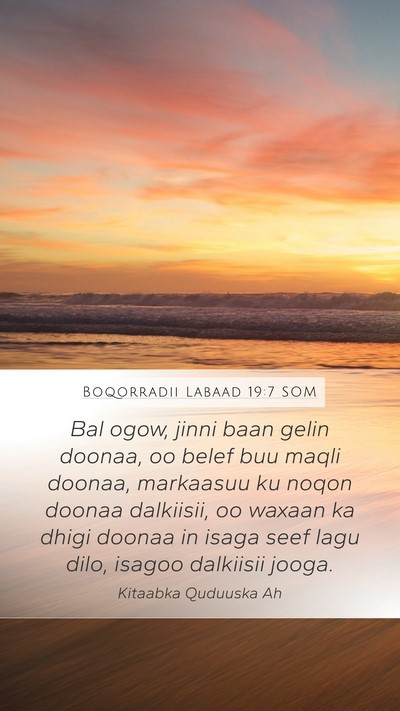Boqorradii Labaad 19:7 SOM Bible Verse Image