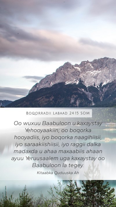 Boqorradii Labaad 24:15 SOM Bible Verse Image