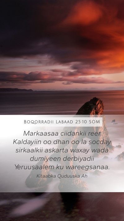 Boqorradii Labaad 25:10 SOM Bible Verse Image