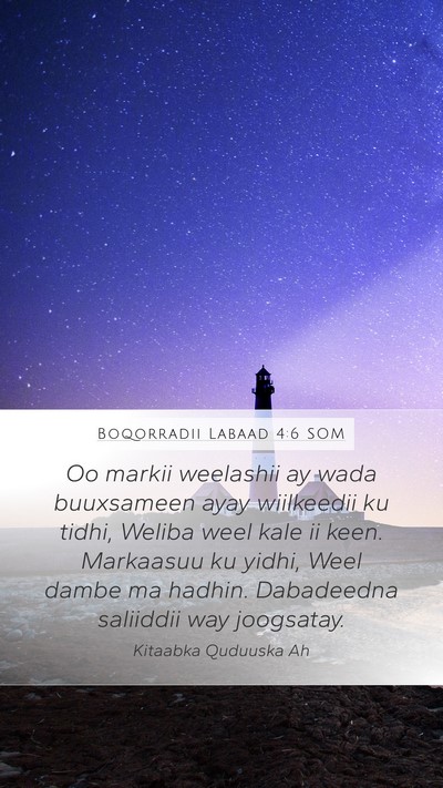 Boqorradii Labaad 4:6 SOM Mobile Phone Wallpaper - Oo markii weelashii ay wada buuxsameen ayay - Mobile Bible Verse Wallpaper