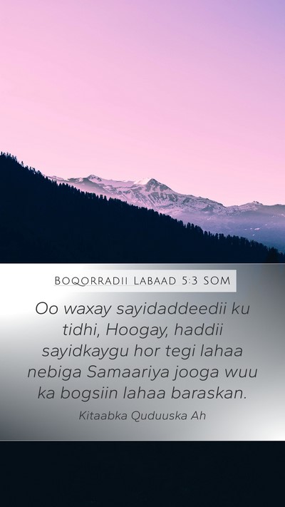 Boqorradii Labaad 5:3 SOM Bible Verse Image