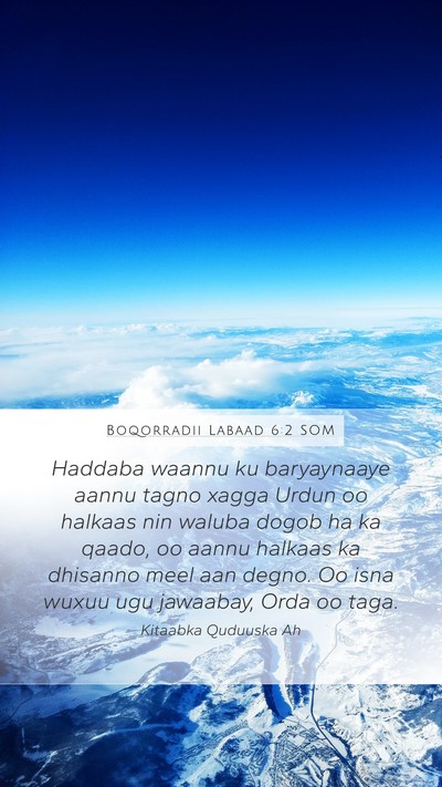 Boqorradii Labaad 6:2 SOM Mobile Phone Wallpaper - Haddaba waannu ku baryaynaaye aannu tagno xagga - Mobile Bible Verse Wallpaper