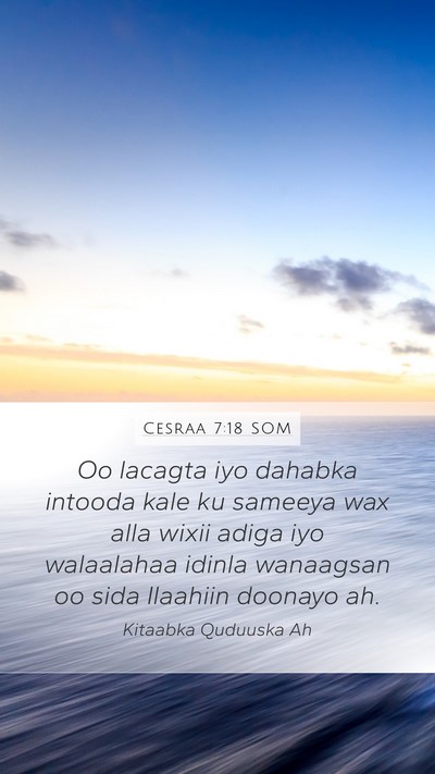 Cesraa 7:18 SOM Mobile Phone Wallpaper - Oo lacagta iyo dahabka intooda kale ku sameeya - Mobile Bible Verse Wallpaper