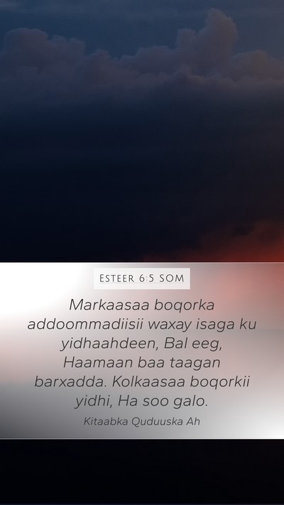 Esteer 6:5 SOM Mobile Phone Wallpaper - Markaasaa boqorka addoommadiisii waxay isaga ku - Mobile Bible Verse Wallpaper
