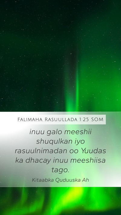 Falimaha Rasuullada 1:25 SOM Bible Verse Image