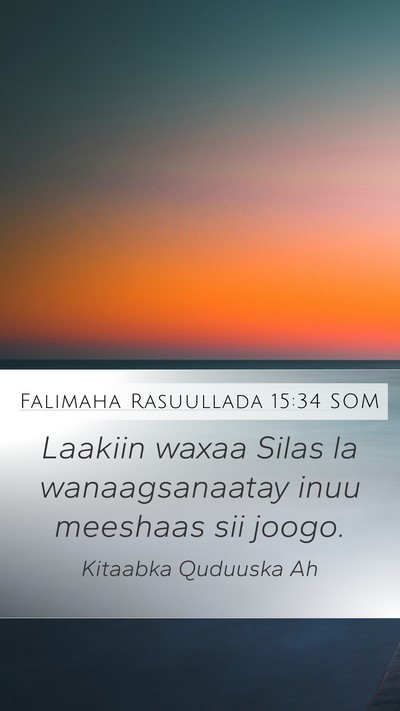Falimaha Rasuullada 15:34 SOM Mobile Phone Wallpaper - Laakiin waxaa Silas la wanaagsanaatay inuu - Mobile Bible Verse Wallpaper