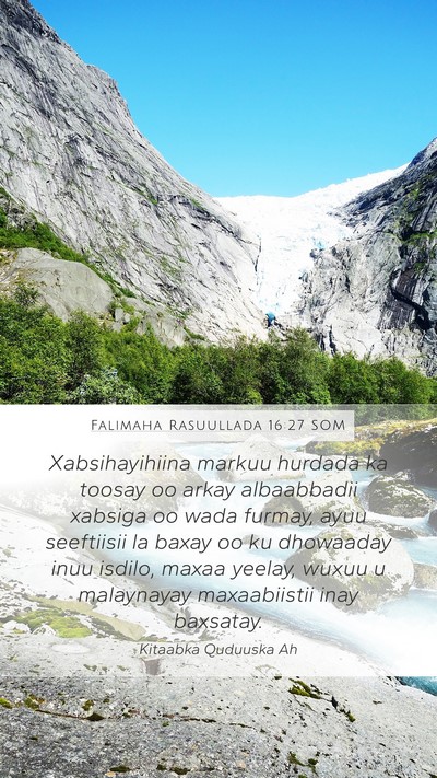 Falimaha Rasuullada 16:27 SOM Bible Verse Image