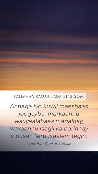Falimaha Rasuullada 21:12 SOM Mobile Phone Wallpaper - Annaga iyo kuwii meeshaas joogayba, markaannu - Mobile Bible Verse Wallpaper