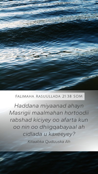 Falimaha Rasuullada 21:38 SOM Bible Verse Image