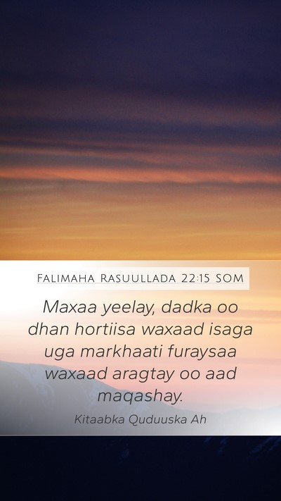 Falimaha Rasuullada 22:15 SOM Bible Verse Image
