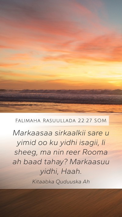 Falimaha Rasuullada 22:27 SOM Bible Verse Image