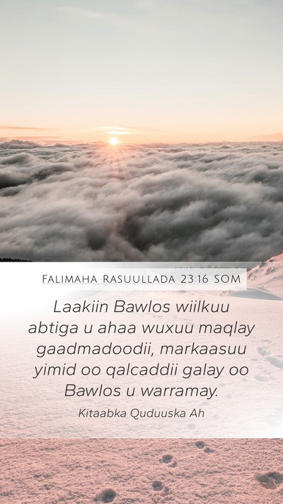 Falimaha Rasuullada 23:16 SOM Bible Verse Image