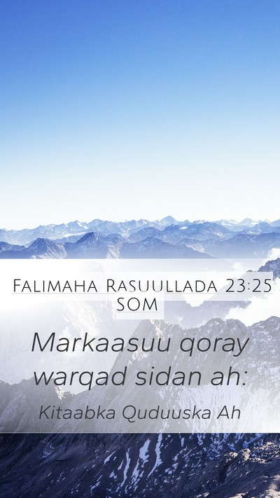 Falimaha Rasuullada 23:25 SOM Mobile Phone Wallpaper - Markaasuu qoray warqad sidan - Mobile Bible Verse Wallpaper