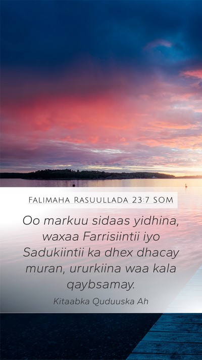 Falimaha Rasuullada 23:7 SOM Bible Verse Image