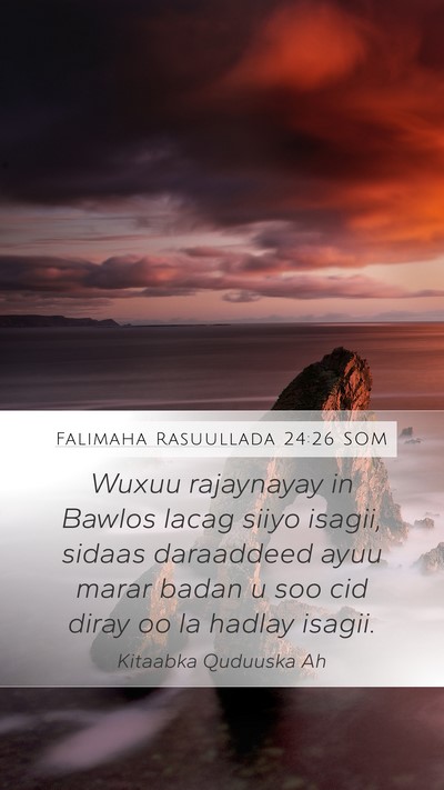 Falimaha Rasuullada 24:26 SOM Bible Verse Image