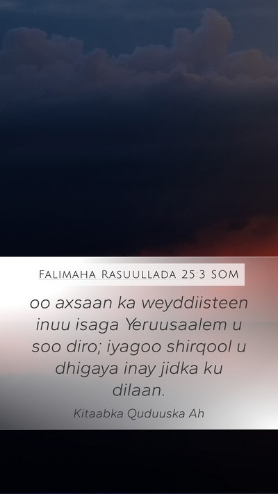 Falimaha Rasuullada 25:3 SOM Bible Verse Image