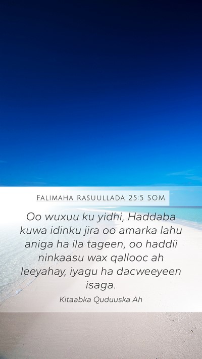 Falimaha Rasuullada 25:5 SOM Bible Verse Image