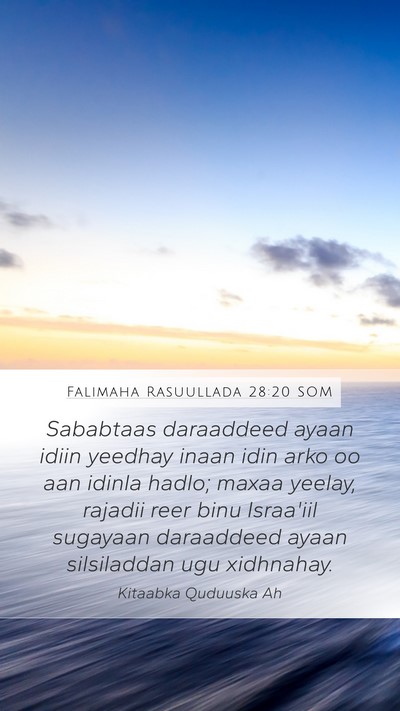 Falimaha Rasuullada 28:20 SOM Bible Verse Image
