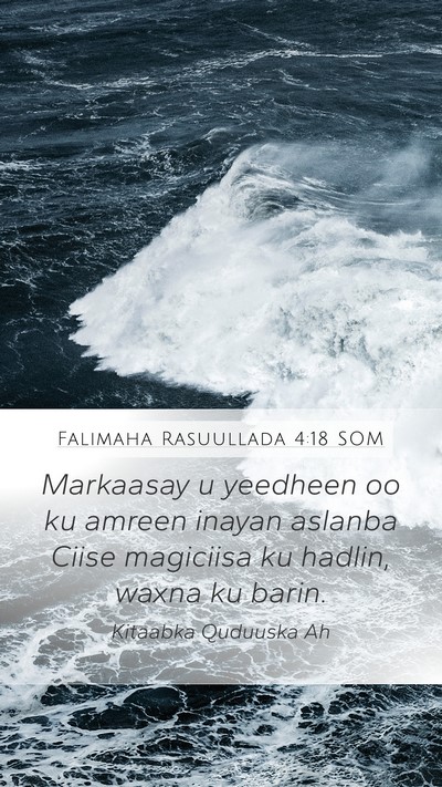 Falimaha Rasuullada 4:18 SOM Bible Verse Image