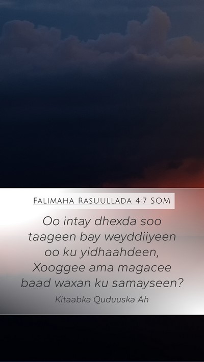 Falimaha Rasuullada 4:7 SOM Bible Verse Image