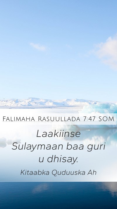 Falimaha Rasuullada 7:47 SOM Bible Verse Image