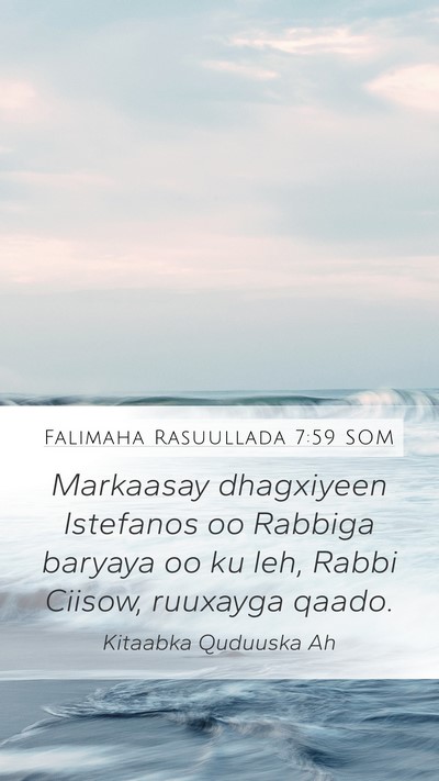 Falimaha Rasuullada 7:59 SOM Bible Verse Image