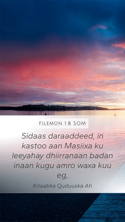 Filemon 1:8 SOM Mobile Phone Wallpaper - Sidaas daraaddeed, in kastoo aan Masiixa ku - Mobile Bible Verse Wallpaper