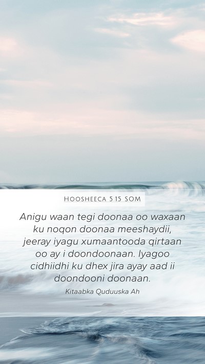Hoosheeca 5:15 SOM Bible Verse Image