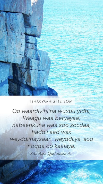 Ishacyaah 21:12 SOM Mobile Phone Wallpaper - Oo waardiyihiina wuxuu yidhi, Waagu waa beryayaa, - Mobile Bible Verse Wallpaper