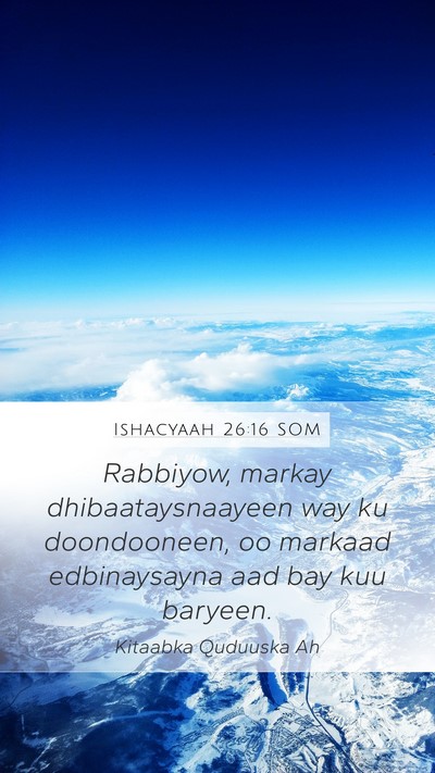 Ishacyaah 26:16 SOM Bible Verse Image