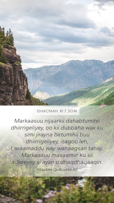 Ishacyaah 41:7 SOM Mobile Phone Wallpaper - Markaasuu nijaarkii dahabtumihii dhiirrigeliyey, - Mobile Bible Verse Wallpaper