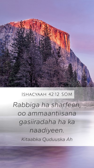 Ishacyaah 42:12 SOM Bible Verse Image