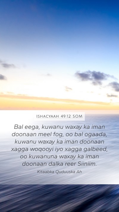 Ishacyaah 49:12 SOM Bible Verse Image