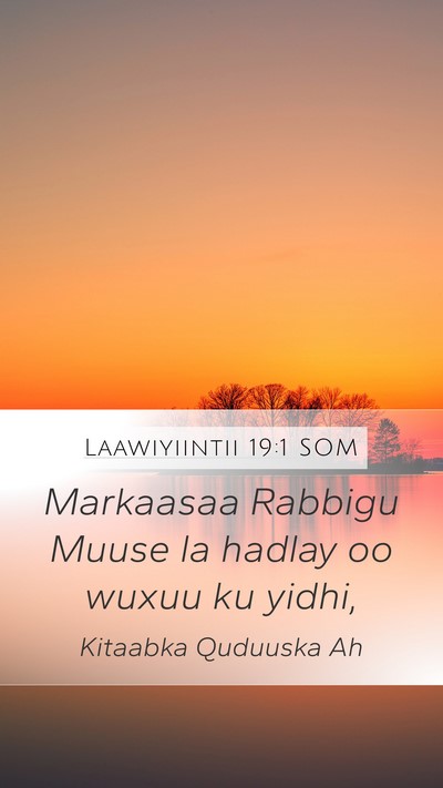 Laawiyiintii 19:1 SOM Mobile Phone Wallpaper - Markaasaa Rabbigu Muuse la hadlay oo wuxuu ku - Mobile Bible Verse Wallpaper