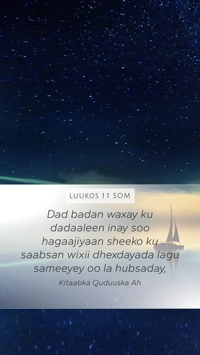 Luukos 1:1 SOM Mobile Phone Wallpaper - Dad badan waxay ku dadaaleen inay soo hagaajiyaan - Mobile Bible Verse Wallpaper