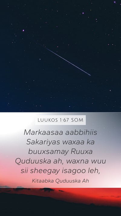 Luukos 1:67 SOM Mobile Phone Wallpaper - Markaasaa aabbihiis Sakariyas waxaa ka buuxsamay - Mobile Bible Verse Wallpaper