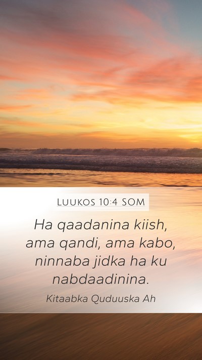 Luukos 10:4 SOM Mobile Phone Wallpaper - Ha qaadanina kiish, ama qandi, ama kabo, ninnaba - Mobile Bible Verse Wallpaper