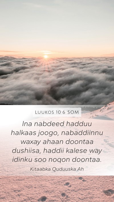 Luukos 10:6 SOM Mobile Phone Wallpaper - Ina nabdeed hadduu halkaas joogo, nabaddiinnu - Mobile Bible Verse Wallpaper