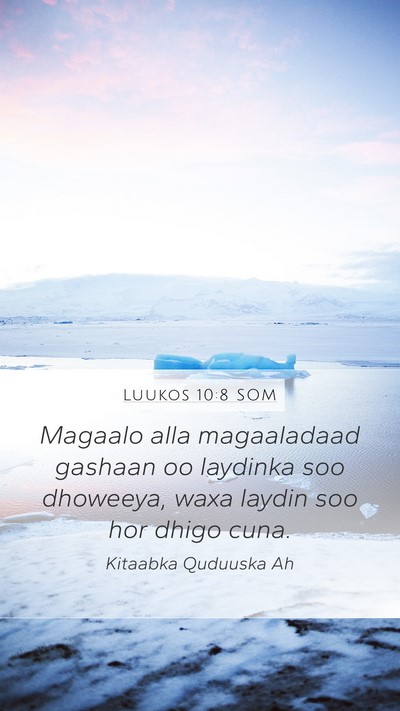 Luukos 10:8 SOM Mobile Phone Wallpaper - Magaalo alla magaaladaad gashaan oo laydinka soo - Mobile Bible Verse Wallpaper