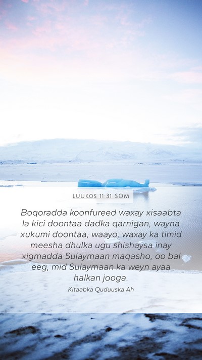 Luukos 11:31 SOM Bible Verse Image