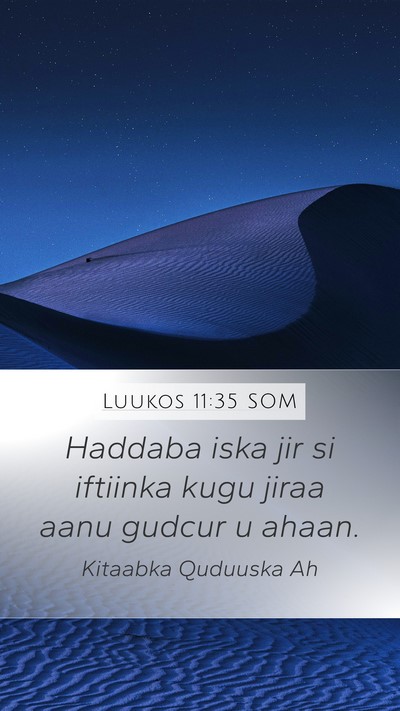 Luukos 11:35 SOM Mobile Phone Wallpaper - Haddaba iska jir si iftiinka kugu jiraa aanu - Mobile Bible Verse Wallpaper