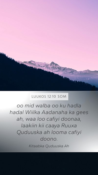 Luukos 12:10 SOM Mobile Phone Wallpaper - oo mid walba oo ku hadla hadal Wiilka Aadanaha ka - Mobile Bible Verse Wallpaper
