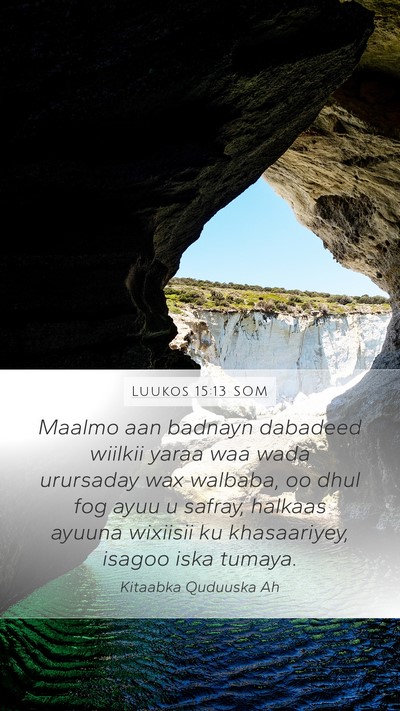 Luukos 15:13 SOM Bible Verse Image